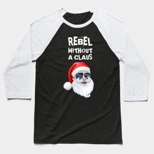 Rebel Without a Claus Baseball T-Shirt